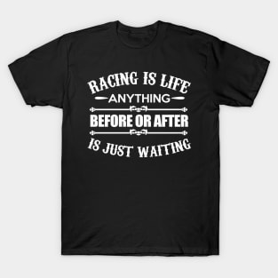 Racing is Life T-Shirt